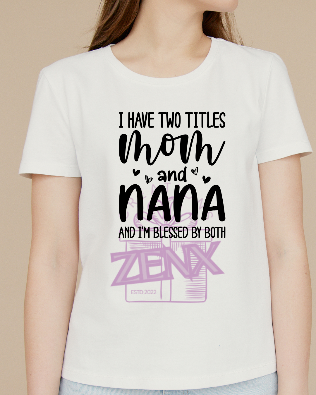 I Have Two Titles Mom and Nana T-Shirt — White