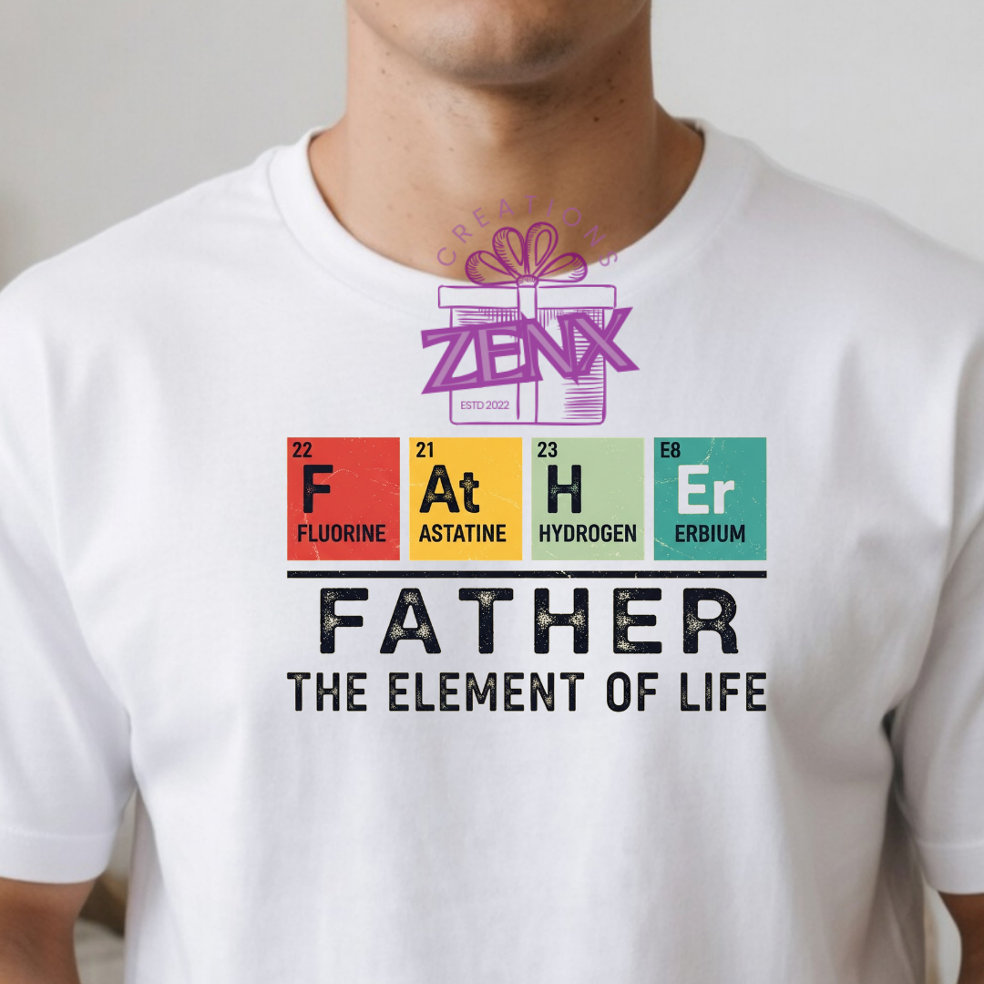 Father The Element Of Life Periodic Table Shirt | Science Dad Father's Day Tee