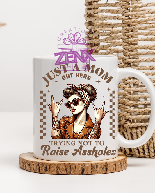 Just a Mum Trying Not to Raise Assholes Funny Mug – Mother's Day Gift