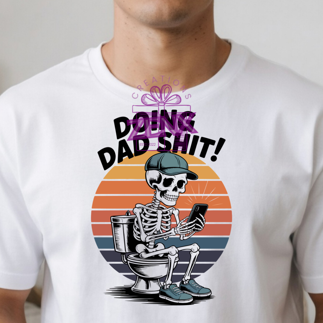 Doing Dad Shit Skeleton Shirt | Funny Sarcastic Father's Day Tee