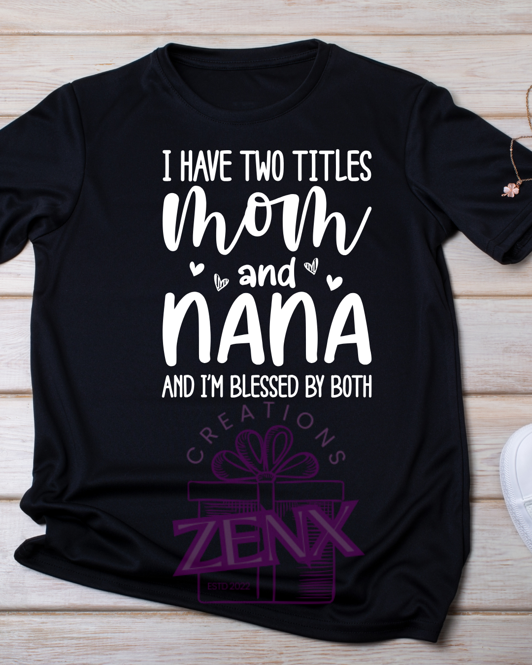 I Have Two Titles Mom and Nana T-Shirt — Black