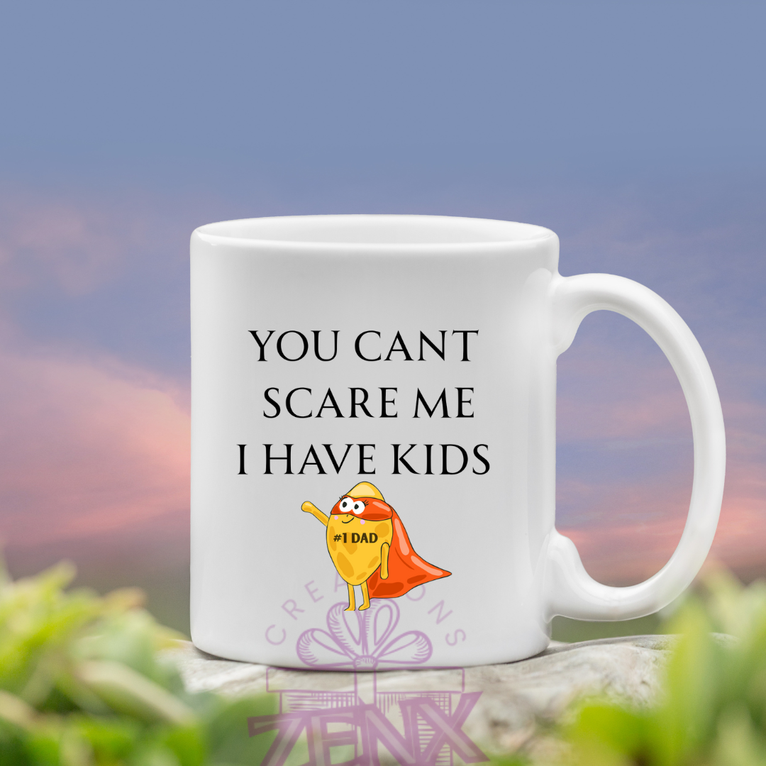 You Can’t Scare Me I Have Kids Mug – Hilarious Father’s Day Gift for Dad | Melbourne Pickup & AU Delivery