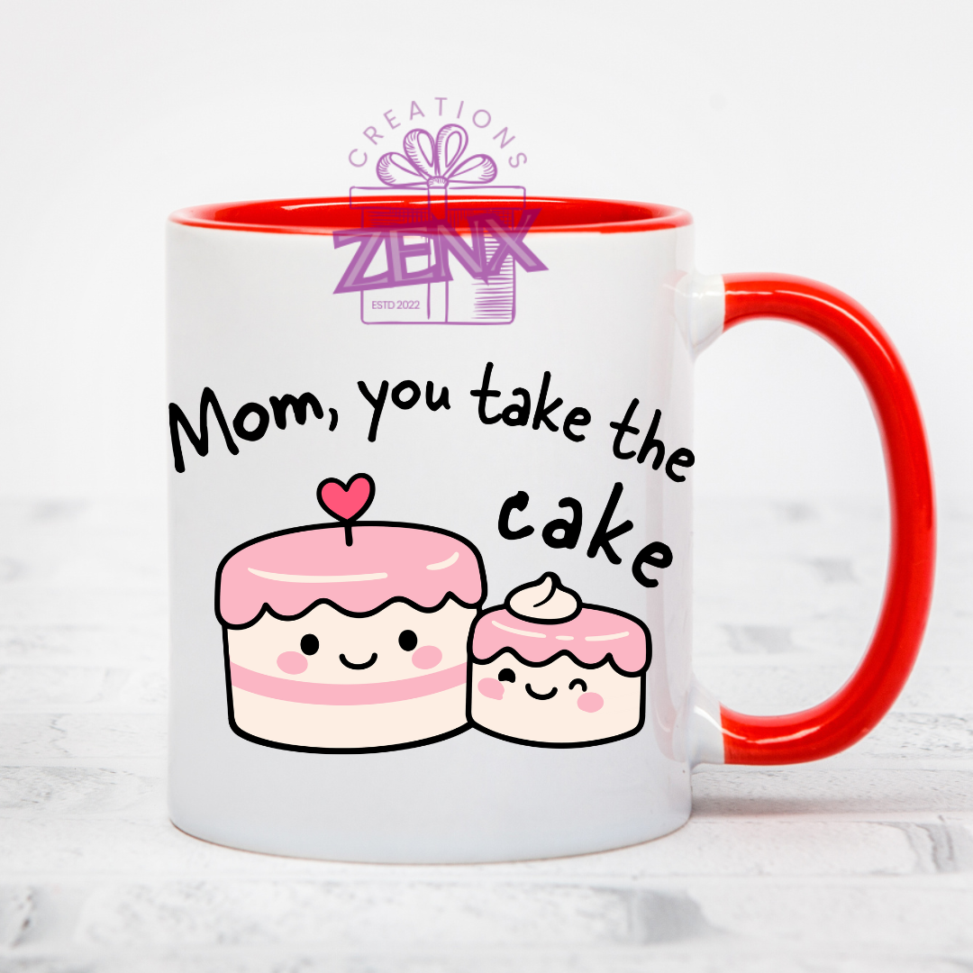 Mom You Take the Cake Funny Mum Mug – Sweet Mother's Day Gift