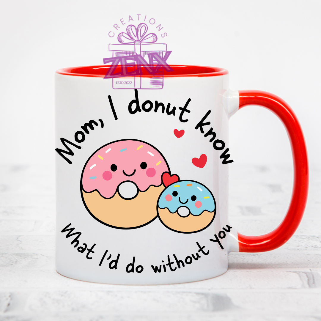 I Donut Know What I'd Do Without You Mum Mug – Funny Mother's Day Gift