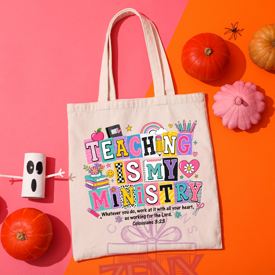 Teaching is my ministry tote bag with Colossians 3:23 - Christian teacher gift